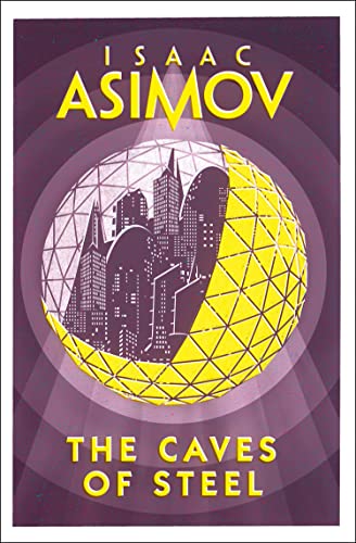 THE CAVES OF STEEL: The classic sci-fi novel