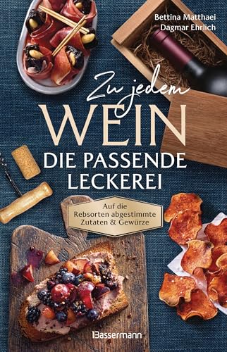 Zu jedem Wein die passende Leckerei: Auf die Rebsorten abgestimmte Zutaten und Gewürze