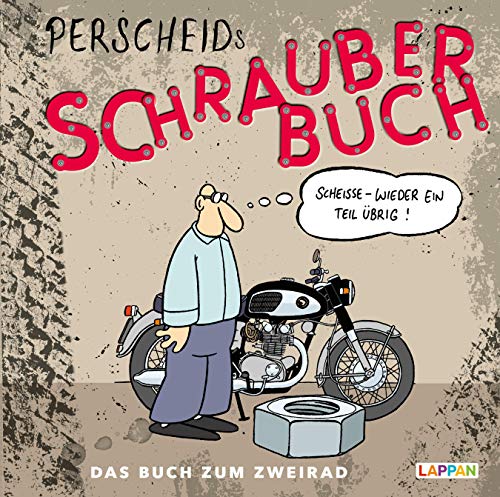 Perscheids Schrauber-Buch: Cartoons zum Zweirad: Cartoons zum Zweirad (Perscheids Abgründe)