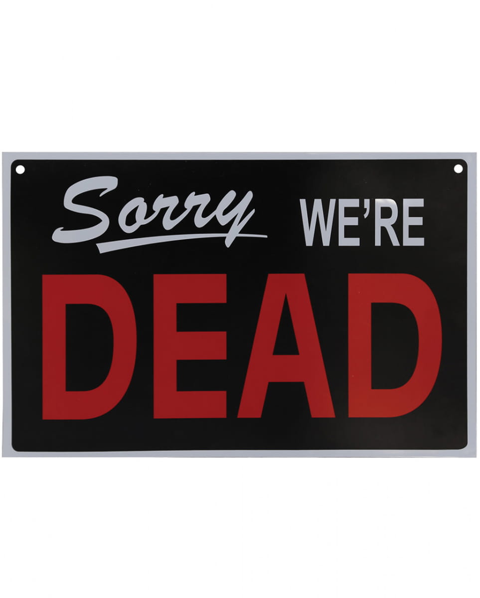 Warnschild Sorry we´re Dead
