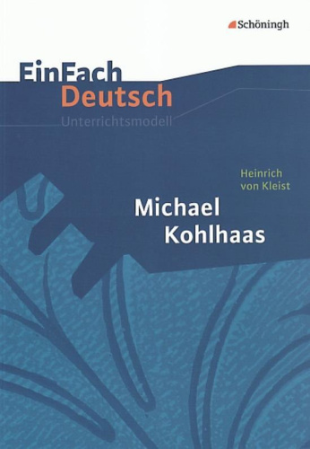 Kleist: Michael Kohlhaas/EinFach Dt. Unterrichtsmodelle